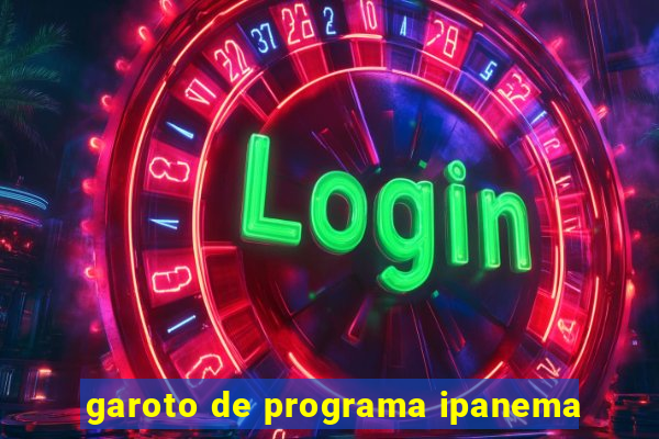 garoto de programa ipanema